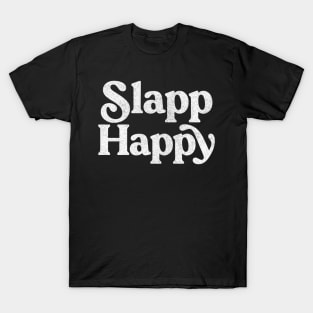 Slapp Happy / Faded Style Prog Rock Design T-Shirt